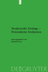 Strukturelle Zwänge – Persönliche Freiheiten - 