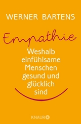 Empathie: Die Macht des Mitgefühls -  Werner Bartens