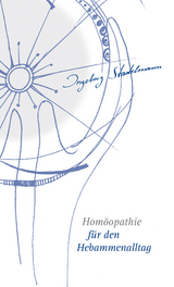 Homöopathie für den Hebammenalltag - Ingeborg Stadelmann