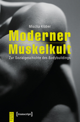 Moderner Muskelkult - Mischa Kläber