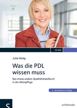 Was die PDL wissen muss - König, Jutta