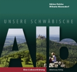 Unsere Schwäbische Alb - Adrian Zielcke, Wilhelm Mierendorf