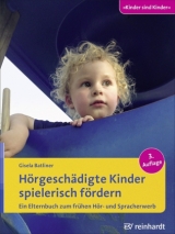 Hörgeschädigte Kinder spielerisch fördern - Gisela Batliner