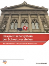 Das politische System der Schweiz verstehen - Silvano Moeckli