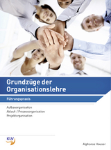 Grundzüge der Organisationslehre - Führungspraxis - Hauser, Alphonse