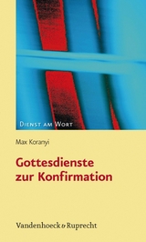 Gottesdienste zur Konfirmation -  Max Koranyi