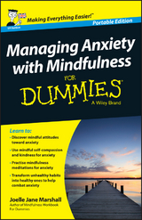 Managing Anxiety with Mindfulness For Dummies - J. J. Marshall