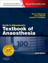 Smith and Aitkenhead's Textbook of Anaesthesia - Aitkenhead, Alan R.; Thompson, Jonathan; Rowbotham, David J.; Moppett, Iain