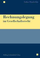 Rechnungslegung im Gesellschaftsrecht - Lukas Handschin