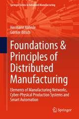 Foundations & Principles of Distributed Manufacturing - Hermann Kühnle, Günter Bitsch