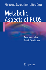 Metabolic Aspects of PCOS - Mariagrazia Stracquadanio, Lilliana Ciotta