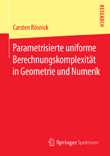 Parametrisierte uniforme Berechnungskomplexität in Geometrie und Numerik - Carsten Rösnick