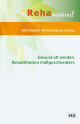 Gesund alt werden. Rehabilitation maßgeschneidert