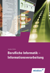 Berufliche Informatik - Informationsverarbeitung - Jürgen Gratzke, Bernd Köhler