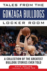 Tales from the Gonzaga Bulldogs Locker Room -  Dave Boling