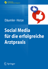 Social Media für die erfolgreiche Arztpraxis - Marc Däumler, Marcus M. Hotze, Katharina Murawski