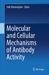 Molecular and Cellular Mechanisms of Antibody Activity - 