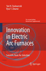 Innovation in Electric Arc Furnaces - Yuri N. Toulouevski, Ilyaz Y. Zinurov