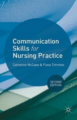 Communication Skills for Nursing Practice - McCabe, Catherine; Timmins, Fiona