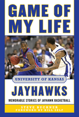 Game of My Life University of Kansas Jayhawks -  Steve Buckner