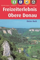 Freizeiterlebnis Obere Donau - Buck, Dieter