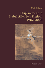 Displacement in Isabel Allende’s Fiction, 1982–2000 - Mel Boland