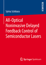 All-Optical Noninvasive Delayed Feedback Control of Semiconductor Lasers - sylvia Schikora