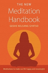 The New Meditation Handbook - Gyatso, Geshe Kelsang