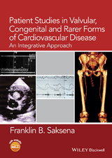 Patient Studies in Valvular, Congenital, and Rarer Forms of Cardiovascular Disease - Franklin B. Saksena