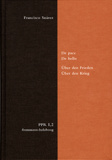 De pace. De bello. Über den Frieden. Über den Krieg - Francisco Suárez