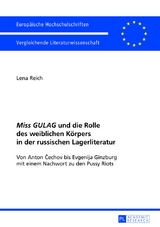 «Miss GULAG» und die Rolle des weiblichen Körpers in der russischen Lagerliteratur - Lena Schiefler