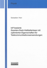 InP-basierte Quanten-Dash-Halbleiterlaser mit optimierten Eigenschaften für Telekommunikationsanwendungen - Sebastian Hein