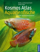 Kosmos Atlas Aquarienfische - Burkard Kahl, Wally Kahl, Dieter Vogt