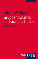 Gruppendynamik und soziales Lernen - Wellhöfer, Peter R.