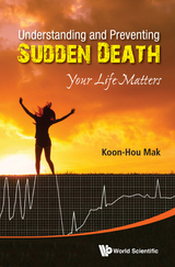 Understanding And Preventing Sudden Death: Your Life Matters - Koon Hou Mak