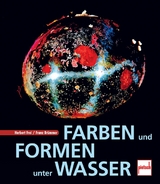 Farben und Formen unter Wasser - Herbert Frei, Franz Brümmer