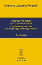 Abstract Phonology in a Concrete Model - Tore Nesset