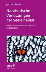 Narzisstische Verletzungen der Seele heilen (Leben Lernen, Bd. 278) -  Jochen Peichl