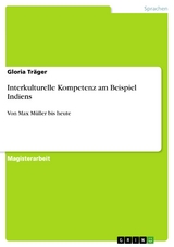 Interkulturelle Kompetenz am Beispiel Indiens - Gloria Träger