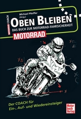 Oben bleiben - Das Buch zur Motorrad-Fahrsicherheit - Michael Pfeiffer