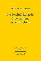 Die Beschränkung der Erbenhaftung in der Insolvenz - Philipp S. Fischinger