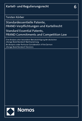 Standardessentielle Patente, FRAND-Verpflichtungen und Kartellrecht. Standard Essential Patents, FRAND Commitments and Competition Law - Torsten Körber