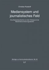 Mediensystem und journalistisches Feld - Christian Rudeloff