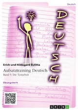 Aufsatztraining Deutsch - Band 5: Die Textarbeit -  Erich Bulitta,  Hildegard Bulitta