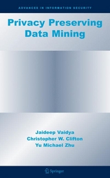 Privacy Preserving Data Mining - Jaideep Vaidya, Christopher W. Clifton, Yu Michael Zhu