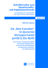 Die «Best Execution» im deutschen Wertpapierhandel gemäß § 33a WpHG - Dörthe Imberg