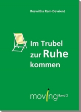 moving - im Trubel zur Ruhe kommen - Roswitha Ram-Devrient