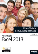 Microsoft Excel 2013 - Die offizielle Schulungsunterlage (77-420) - Michael Kolberg