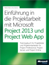 Einführung in die Projektarbeit mit Microsoft Project 2013 und Project Server - Renke Holert, Arne Zwirner