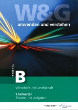 W&G - anwenden und verstehen 1. Semester, B-Profil - 